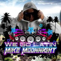 Mike Moonnight - We Go Latin