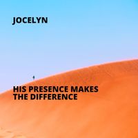 Jocelyn - His Presence Makes the Difference