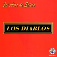 Los Diablos - 30 Anos de Exitos