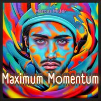 Marcus Miller - Maximum Momentum