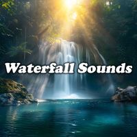 Sounds Of Waterfalls - Waterfall Sounds