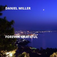 Daniel Miller - Forever Grateful