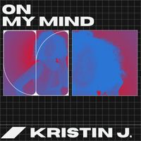 Kristin J. - On My Mind