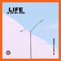 Scott Fraser - Life is on My Side