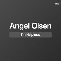 Angel Olsen - I'm Helpless