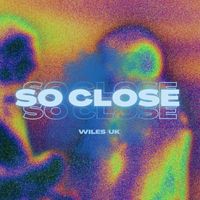 WILES (UK) - So Close