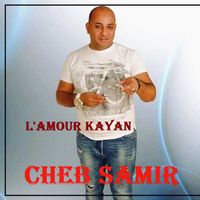 Cheb Samir - l'amour kayan