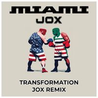 Miami - Transformation (Jox Remix)