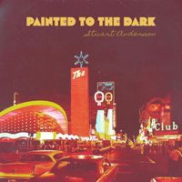 Stuart Anderson - Painted To The Dark