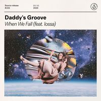 Daddy's Groove - When We Fall (feat. Iossa) (Extended Mix)