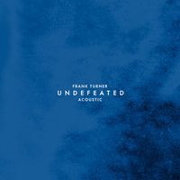 Frank Turner - Undefeated (Acoustic [Explicit])