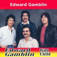 Edward Gamblin - Wild Child