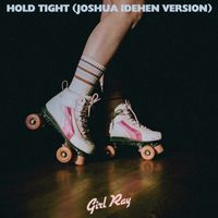Girl Ray - Hold Tight (Joshua Idehen Version [Explicit])