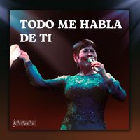 Cecilia Barraza - Todo Me Habla de Tí