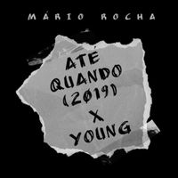 Mário Rocha - Até Quando (2019) [feat. Young]