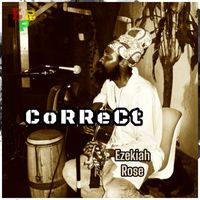 EZEKIAH ROSE - CORRECT