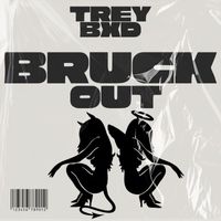 Trey BXD - Bruck Out (Official Audio)