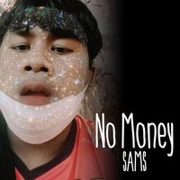 SAMS - No Money (Explicit)