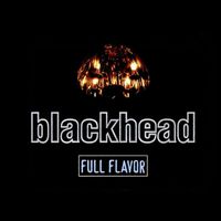 BlackHead - Full Flavor