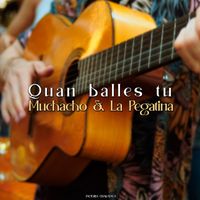 Muchacho - Quan balles tu
