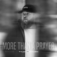 Tyler Braden - MORE THAN A PRAYER