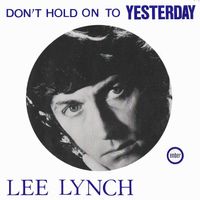 Lee Lynch - Don't Hold On To Yesterday