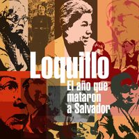 Loquillo - El año que mataron a Salvador (Nueva mezcla 2024)