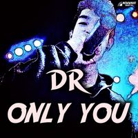 DR - ONLY YOU