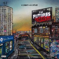 Kenny Allstar - The Future's Yesterday (Explicit)
