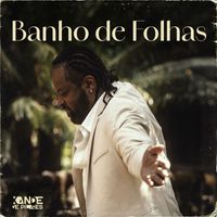 Xande de Pilares - Banho de Folhas