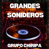 Grupo Chiripa - Grandes Sonideros