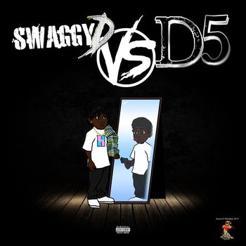D5 - Swaggy D vs. D5 (Explicit)