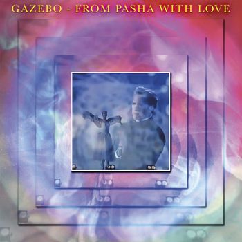 Gazebo - From Pasha with Love (Vinyl Release)