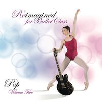 Andrew Holdsworth - Reimagined for Ballet Class - Pop, Vol. 2