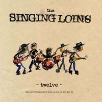 The Singing Loins - Twelve (Explicit)