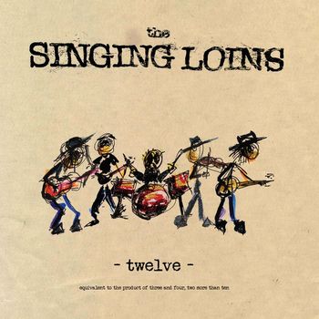 The Singing Loins - Twelve (Explicit)