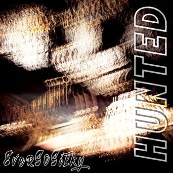 EverSoSilky - Hunted