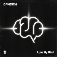 Caneschi - Lose My Mind