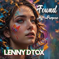 Lenny Dtox - Found My Purpose