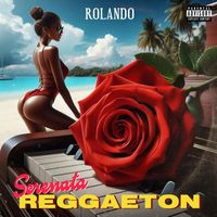 Rolando - Serenata Reggaeton (Explicit)