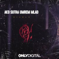 Diablo - Ako Sutra Umrem Mlad