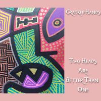 Cracked Hands - Two Heads Are Better Than One