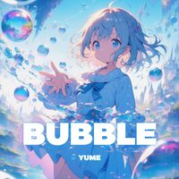 Yume - Bubble