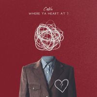 CalVin - Where Ya Heart At ?