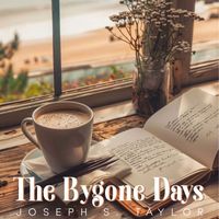Joseph S. Taylor - The Bygone Days