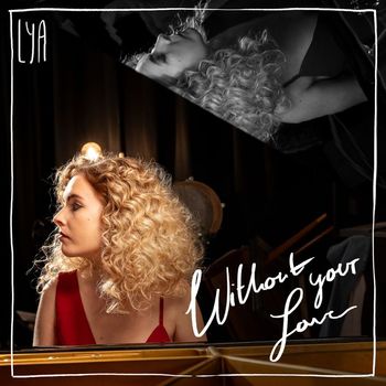 LYA - Without Your Love