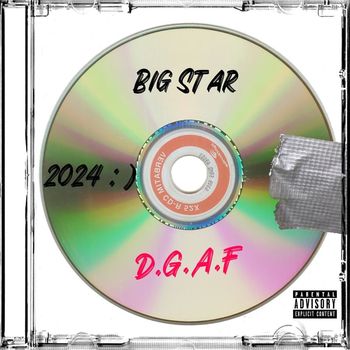 Big Star - Dgaf (Explicit)