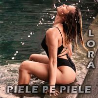 Lora - Piele pe Piele