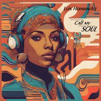 Luis Hermandez - Call my Soul