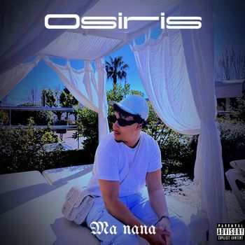Osiris - Ma nana (Explicit)